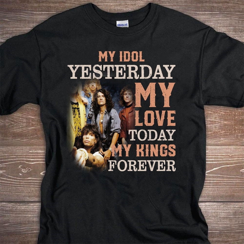 Aerosmith My Idol Yesterday My Love Today My King Forever T Shirt
