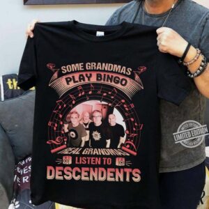 Some Grandmas Play Bingo Real Grandmas Listen To Descendents T Shirt