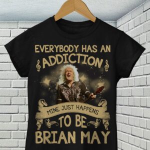 Everybody Has An Addiction Mine Just Happens To Be Brian May T Shirt