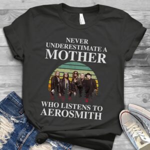 Never Underestimate A Mother Who Listen To Aerosmith Scaled T Shirt