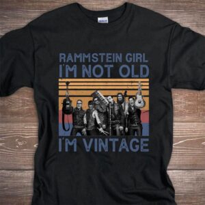 Rammstein Girl Im Not Old Im Vintage T Shirt