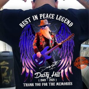 Rest In Peace Legend Dusty Hill Thank You For The Memories T Shirt