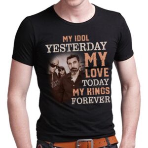 System Of A Down My Idol Yesterday My Love Today My King Forever T Shirt