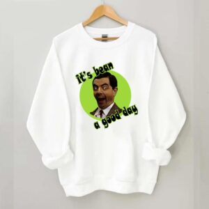 Its Bean A Good Day Mr Bean Unisex Sweatotqpk T Shirt